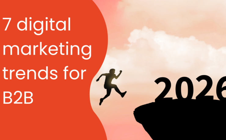 7 digital marketing trends for B2B that actually matter in 2026